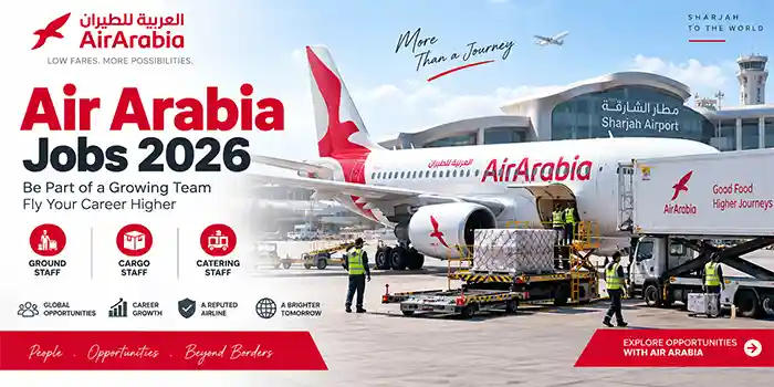 Air Arabia Jobs 2026 | Ground Staff, Cargo & Catering Vacancies in UAE