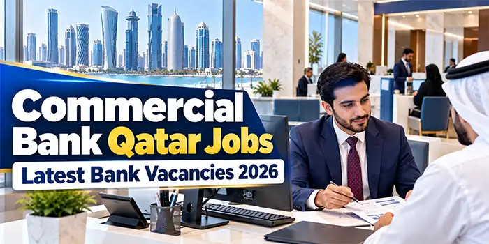 Commercial Bank Qatar Job Vacancies 2026 | Latest Bank Jobs